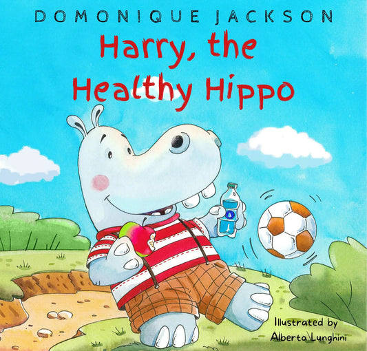 Harry, the Healthy Hippo Glory House Publishing